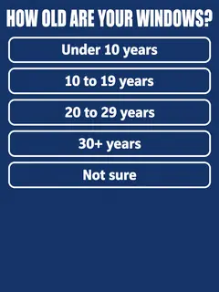 Tap card from the windows kit: How old are your windows?